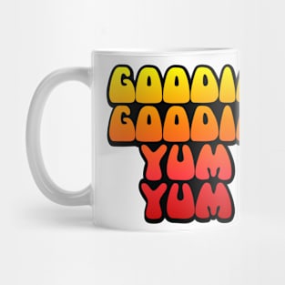 Goodie Goodie Yum Yum Mug